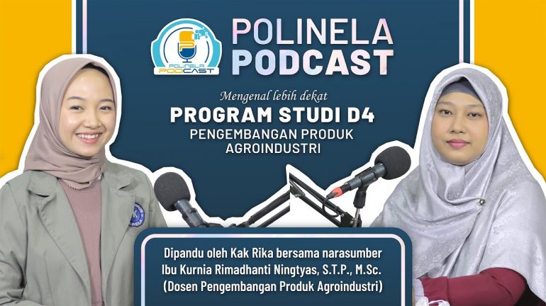 PolinelaPodcast_Pengembangan Produk Agroindustri